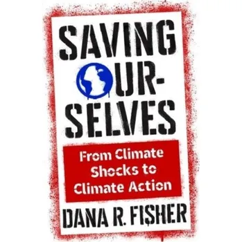 Saving Ourselves - Fisher, Dana R.