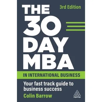 The 30 Day MBA in International Business - Colin Barrow [EN] (2023, Brožovaná, Kogan Page Ltd)