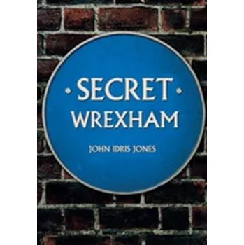 Secret Wrexham - JOHN ELWYN JONES