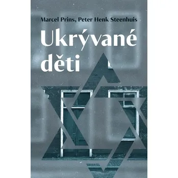 Ukrývané děti - Peter Henk Steenhuis, Marcel Prins