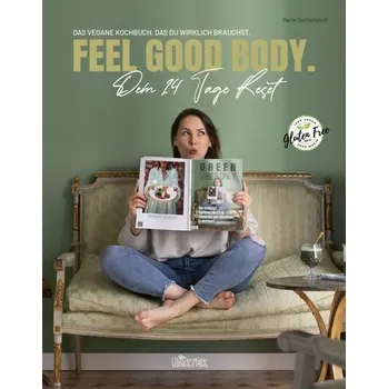 FEEL GOOD BODY. Dein 14 Tage Reset - Dorfschmidt, Marie