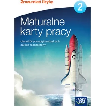 Zrozumieć fizykę 2. Maturalne karty pracy. Zakres rozszerzony - Borgensztajn Joanna