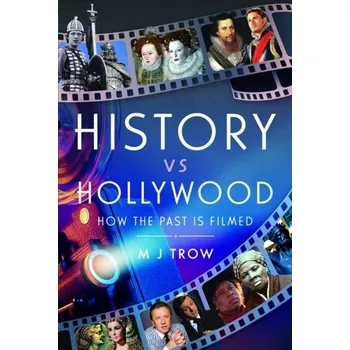 History vs Hollywood - Trow, Mei
