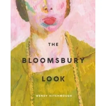 Umění The Bloomsbury Look - Hitchmough, Wendy [EN] (2024, Taschenbuch, Yale University Press)