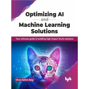Technika Optimizing AI and Machine Learning Solutions - Baig, Mirza Athar