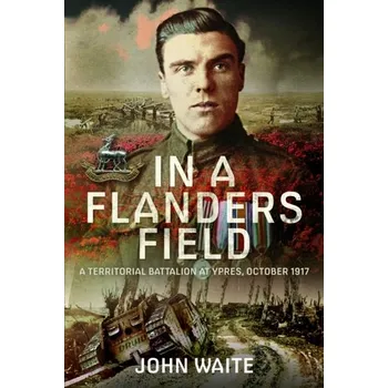 In A Flanders Field - Waite, John-Paul; Payne QC, Alan; Hobbs, Daniel