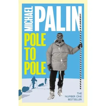 Pole To Pole - Palin, Michael