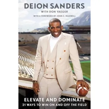 Elevate and Dominate - Sanders, Deion