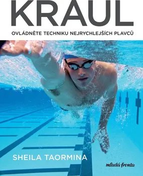 Kraul: Ovládněte techniku nejrychlejších plavců - Sheila Taormina (2022, pevná)