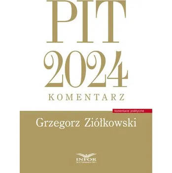 PIT 2024 komentarz - Grzegorz Ziółkowski