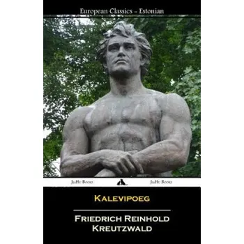 Kalevipoeg (Estonian) – Friedrich Reinhold Kreutzwald (ET)