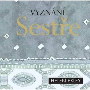 Vyznání sestře - Helen Exleyová (2011, pevná)