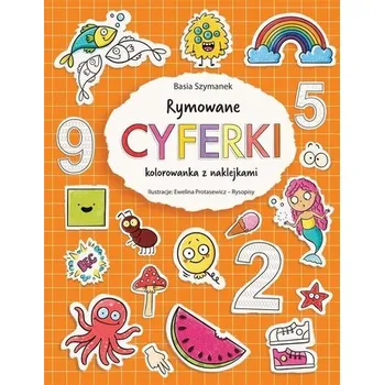 Pohádka Rymowane cyferki. Kolorowanka z naklejkami - Basia Szymanek