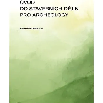Kniha Úvod do stavebních dějin pro archeology Ekniha