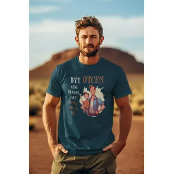 Pánská móda Pánské tričko Být otcem není snadné Barva: Petrolejová modrá, Velikost: L