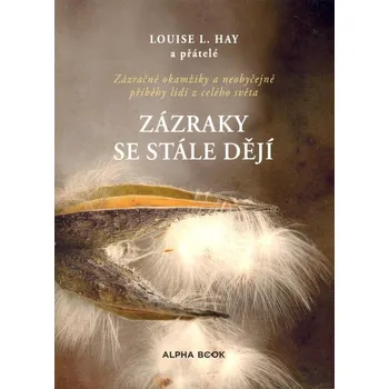 Duchovní literatura Zázraky se stále dějí - Louise L. Hay (2023, brožovaná)