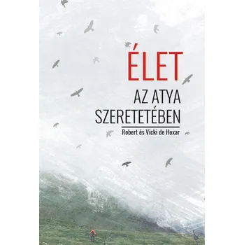 Kniha Élet az Atya szeretetében - Vicki de Hoxar (E-Kniha)