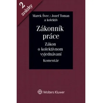 Zákonník práce Zákon o kolektívnom vyjednávaní