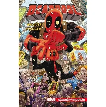 Deadpool, miláček publika 1 - Užvaněný milionář Gerry Duggan