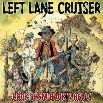 Zahraniční hudba CD Left Lane Cruiser: Rock Them Back To Hell! 2013