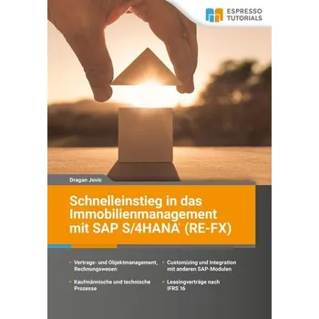 Schnelleinstieg in das Immobilienmanagement mit SAP S/4HANA (RE-FX) - Jovic, Dragan