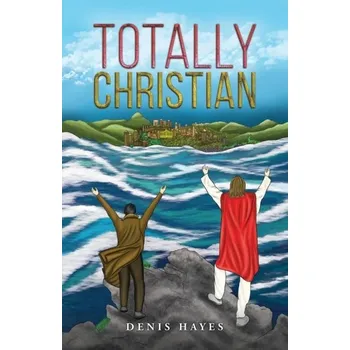 Populárně naučná literatura pro dospělé Totally Christian - Hayes, Denis