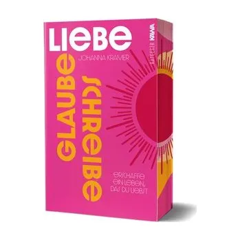 Glaube, liebe, schreibe - Kramer, Johanna