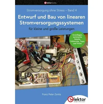 Stromversorgung ohne Stress / Entwurf und Bau von linearen Stromversorgungssystemen für kleine und große Leistungen - Zantis, Franz-Peter