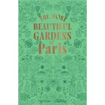 The Most Beautiful Gardens of Paris - Marie, Stephane