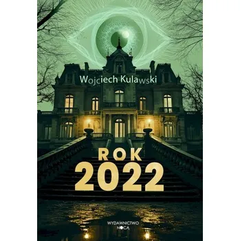 Rok 2022 - Wojciech Kulawski