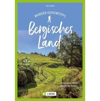 Cestování Wander-Geheimtipps Bergisches Land - Haafke, Udo