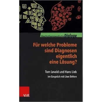 Für welche Probleme sind Diagnosen eigentlich eine Lösung? - Levold, Tom