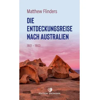 Literární cestopis Die Entdeckungsreise nach Australien - Flinders, Matthew [DE] (2023, Brožovaná, Edition Erdmann)