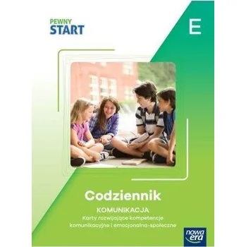 Pewny start. Codziennik. Komunikacja poz.E - praca zbiorowa