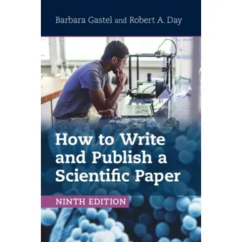 How to Write and Publish a Scientific Paper - Gastel, Barbara [EN] (2024, Brožovaná, Cambridge University Press)