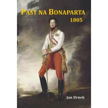 Past na Bonaparta 1805 - Jan Drnek (2024, pevná)