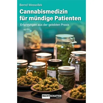 Cannabismedizin für mündige Patienten - Wessollek, Bernd
