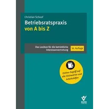 Betriebsratspraxis von A bis Z - Schoof, Christian [DE] (2024, Firma, Bund-Verlag GmbH)