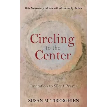 Circling to the Center - Tiberghien, Susan M