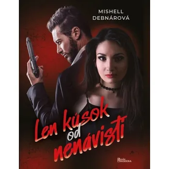 Kniha Len kúsok od nenávisti - Mishell Debnárová (E-Kniha)