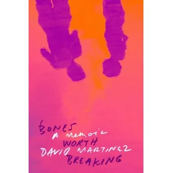 Bones Worth Breaking - Martinez Chico, David