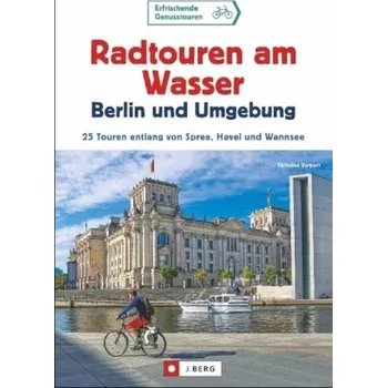 Cestování Radtouren am Wasser Berlin und Umgebung - Volpert, Christine