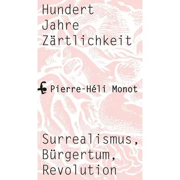 Hundert Jahre Zärtlichkeit - Monot, Pierre-Héli