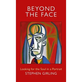 Umění Beyond the Face - Girling, Stephen