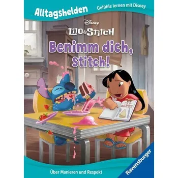 První čtění Alltagshelden - Gefühle lernen mit Disney: Lilo & Stitch - Benimm dich, Stitch! - Über Manieren und Respekt - Bilderbuch ab 3 Ja - The Walt Disney Company