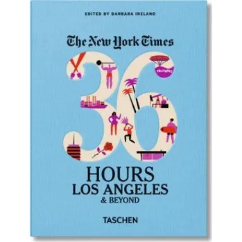 NYT. 36 Hours. Los Angeles & Beyond – Barbara Ireland (EN)