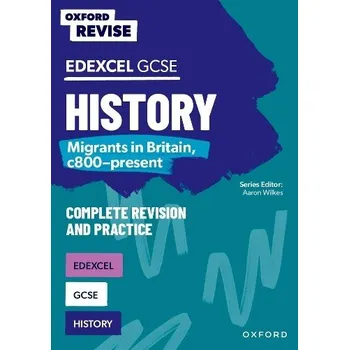 Oxford Revise: Edexcel GCSE History: Migrants in Britain, c800-present - Wilkes, Aaron
