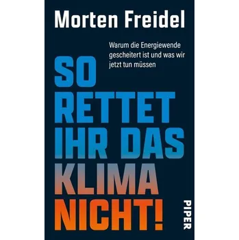 So rettet ihr das Klima nicht! - Freidel, Morten