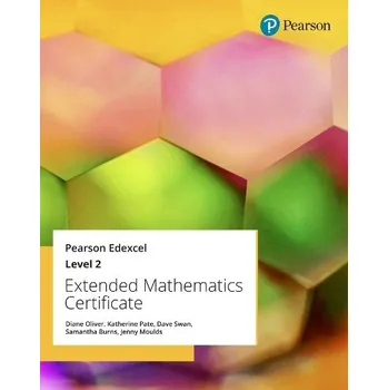 Matematika Pearson Edexcel Extended Mathematics Certificate: Level 2 - Oliver, Diane a Pate, Katherine a Swan, Dave