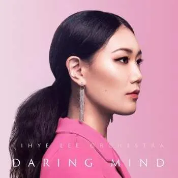Zahraniční hudba CD Jihye Lee Orchestra: Daring Mind 2021